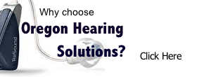 Top seven reasons to choose Oregon Hearing Solutions