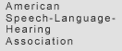 American Speech Language Hearing Association